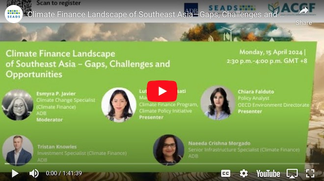 Climate Finance Landscape of Southeast Asia—Gaps, Challenges and Opportunities video preview.
