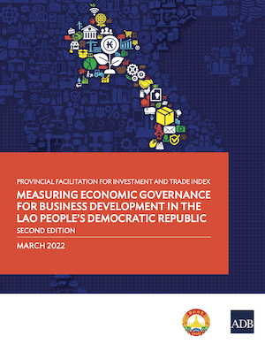 Cover photo of Provincial Facilitation for Investment and Trade Index: Measuring Economic Governance for Business Development in the Lao People’s Democratic Republic .