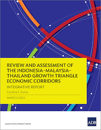 Review and Assessment of the Indonesia–Malaysia–Thailand Growth Triangle Economic Corridors: Integrative Report cover.