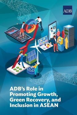 ADB’s Role in Promoting Growth, Green Recovery, and Inclusion in ASEAN