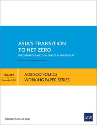 Asia’s Transition to Net Zero: Opportunities and Challenges in Agriculture