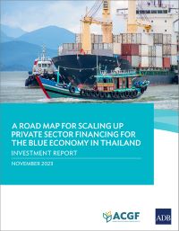 A Road Map for Scaling Up Private Sector Financing for the Blue Economy in Thailand: Investment Report