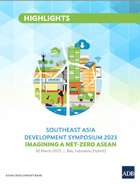 Highlights: Southeast Asia Development Symposium 2023 | Imaging a Net-Zero ASEAN cover photo.