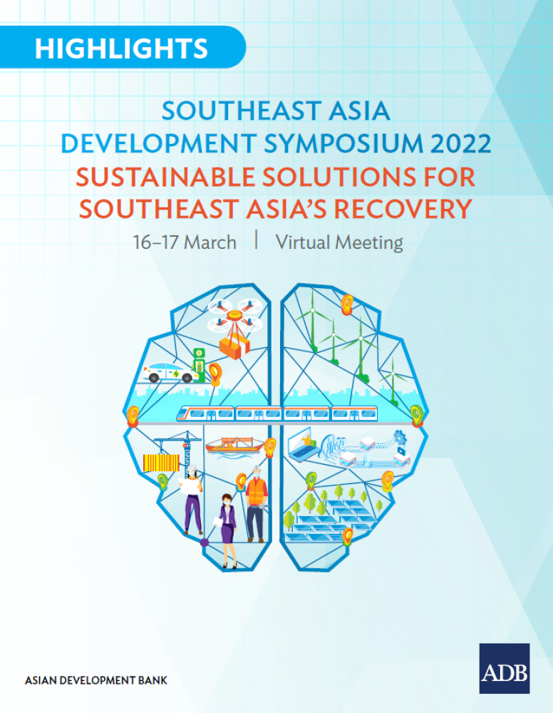 Highlights: Southeast Asia Development Symposium 2022: Sustainable Solutions for Southeast Asia’s Recovery