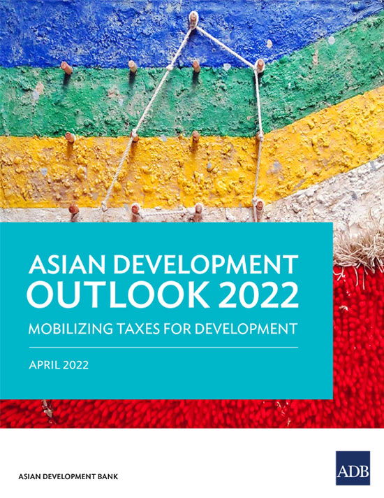 Asian Development Outlook 2022: Mobilizing Taxes for Development