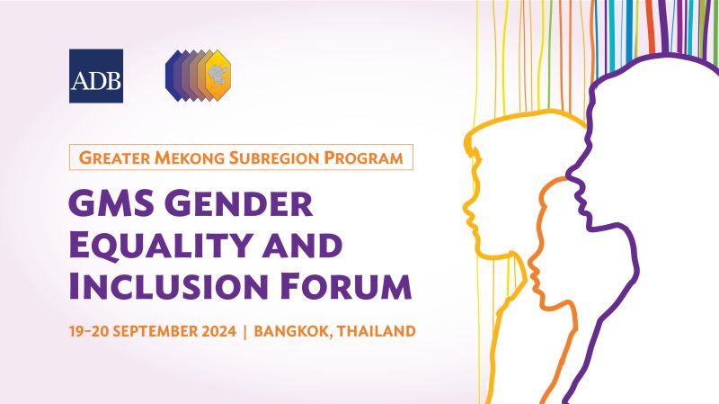 Greater Mekong Subregion Gender Equality and Inclusion Forum