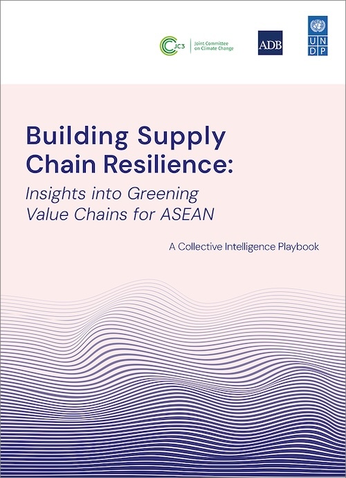 Building Supply Chain Resilience: Insights Into Greening Value Chains for ASEAN—A Collective Intelligence Playbook cover.