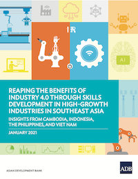 Reaping the Benefits of Industry 4.0 through Skills Development in High-Growth Industries in Southeast Asia: Insights from Cambodia, Indonesia, the Philippines, and Viet Nam cover.