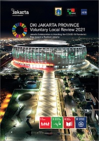 DKI Jakarta Province Voluntary Local Review 2021—Jakarta Collaboration in Handling the COVID-19 Pandemic: Rise toward a Resilient Jakarta cover photo.