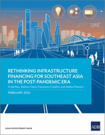 Rethinking Infrastructure Financing for Southeast Asia in the Post-Pandemic Era cover photo.