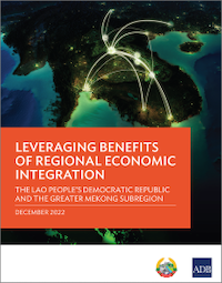 Leveraging Benefits of Regional Economic Integration: The Lao People’s Democratic Republic and the Greater Mekong Subregion cover photo.