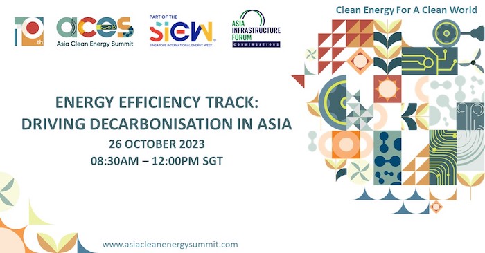 Asia Clean Energy Summit 2023—Energy Efficiency Track: Driving Decarbonisation in Asia