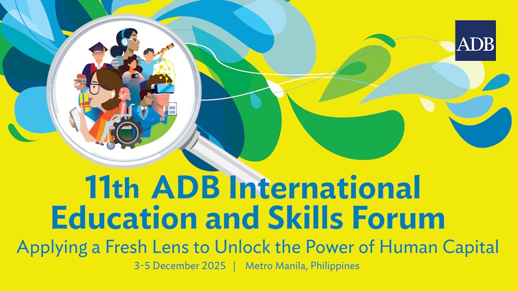 11th ADB International Education and Skills Forum: Applying a Fresh Lens to Unlock the Power of Human Capital event banner.