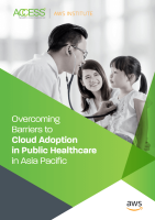 Overcoming Barriers to Cloud Adoption in Public Healthcare in Asia Pacific