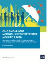 Asia Small and Medium-Sized Enterprise Monitor 2020—Volume II: COVID-19 Impact on Micro, Small and Medium-Sized Enterprises in Developing Asia cover photo.