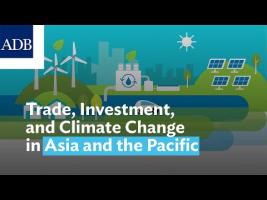 Embedded thumbnail for Sustainable Trade and Investment Key to Asia and Pacific’s Green Future