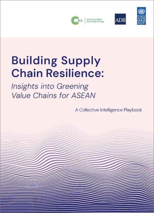 Building Supply Chain Resilience: Insights Into Greening Value Chains for ASEAN—A Collective Intelligence Playbook cover.